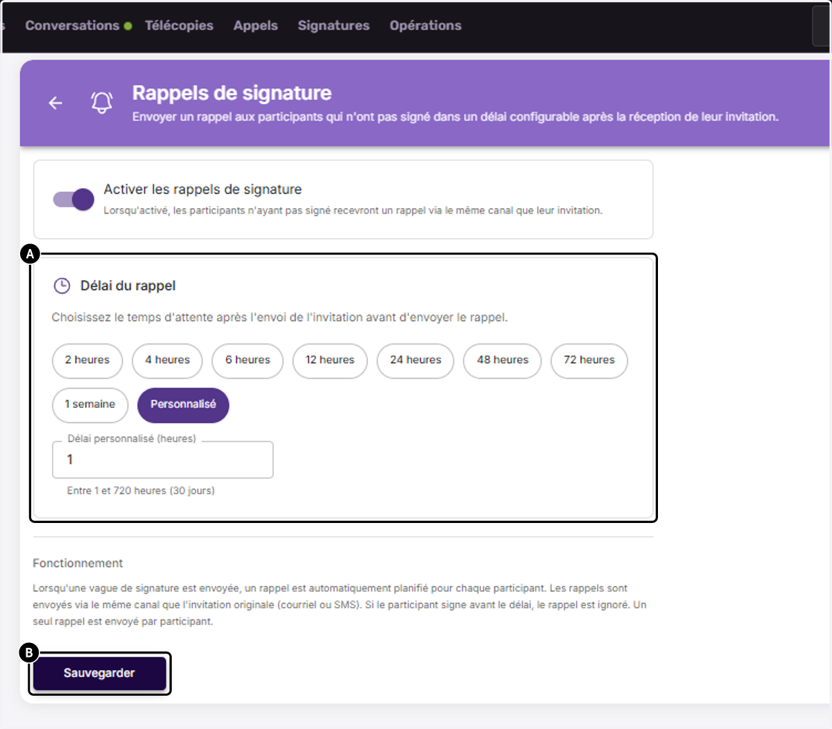 A. Vous pouvez paramétrer un délais de rappel personnalisé u simplement sélectionner un des délais suggéré.
B. Cliquez sur Sauvegarder